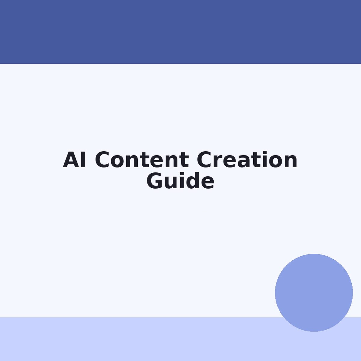 AI Content Creation Guide