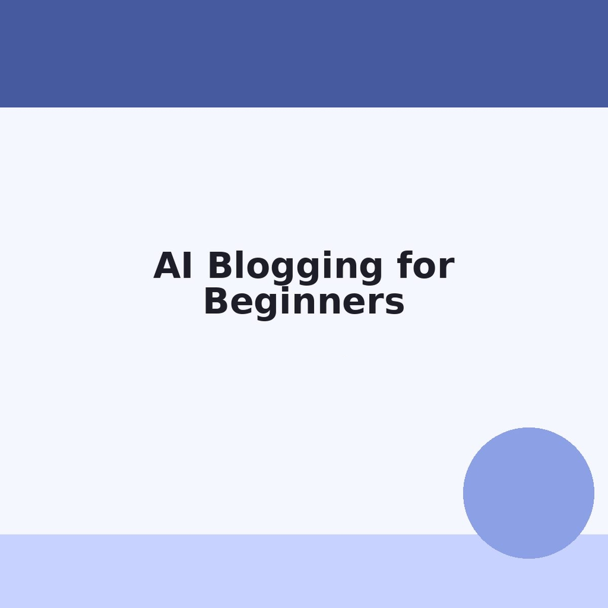 AI Blogging for Beginners