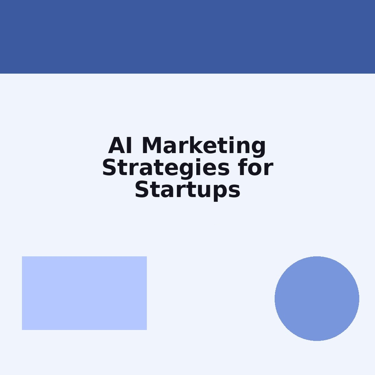 AI Marketing Strategies for Startups